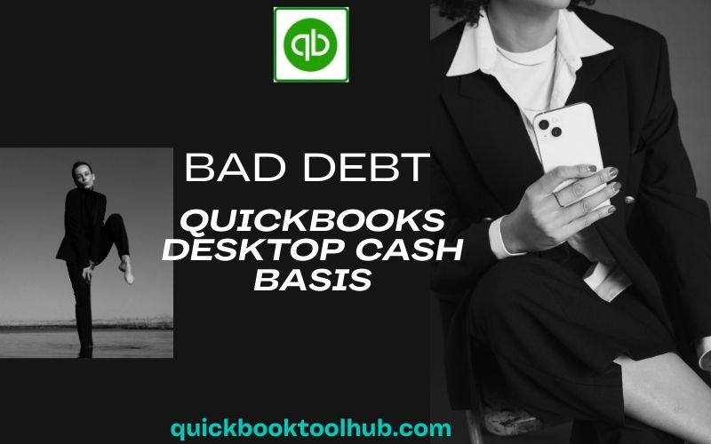 How to Write off Bad Debt in QuickBooks Desktop Cash Basis