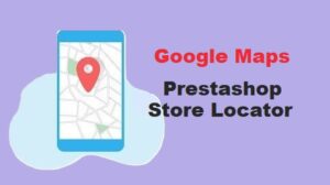 prestashop google maps store locator