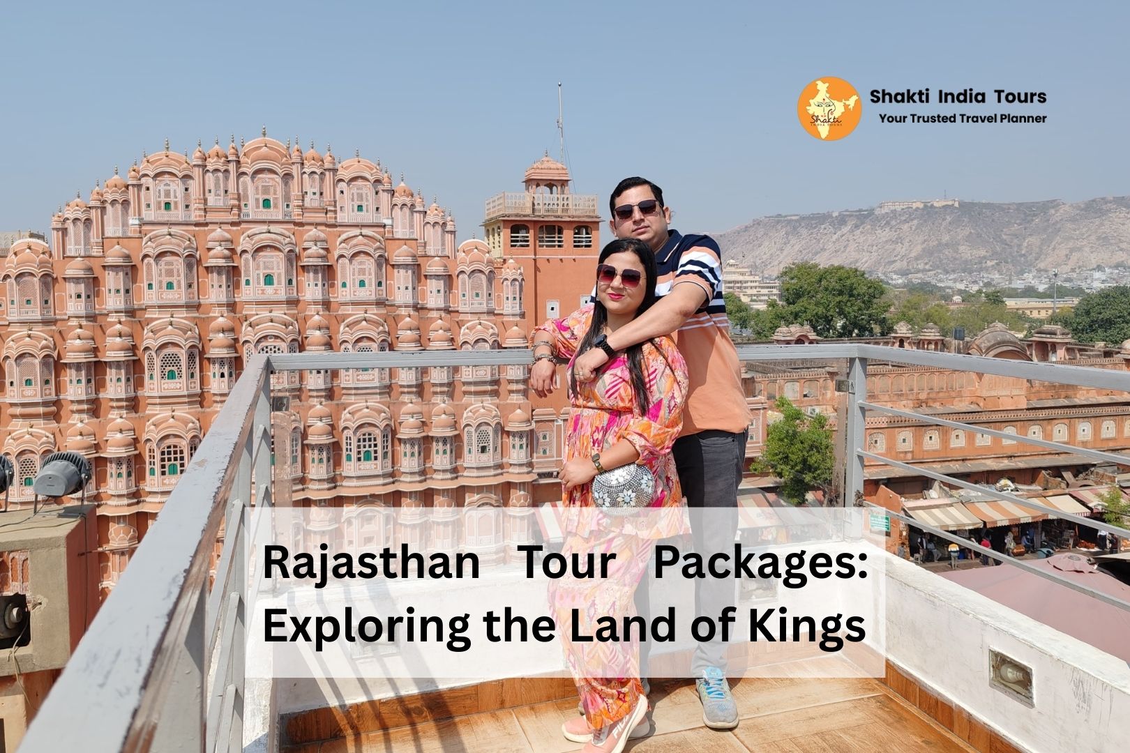 Rajasthan Tour Packages: Exploring the Land of Kings