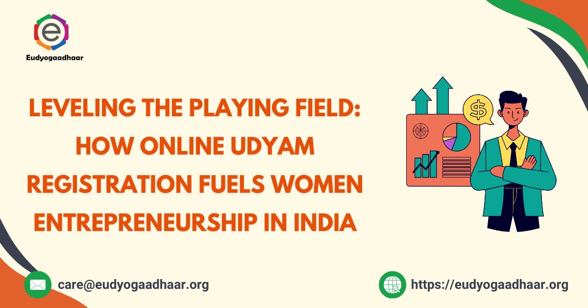 Leveling the Playing Field How Online Udyam Registration Fuels Women Entrepreneurship in India