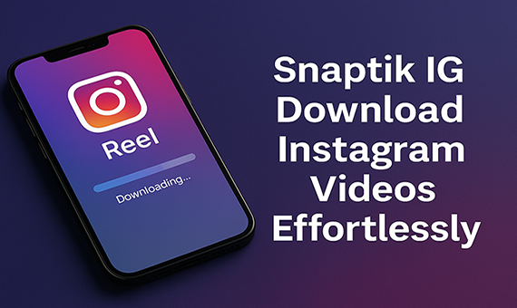 Snaptik IG – Download Instagram Reels & Videos Instantly