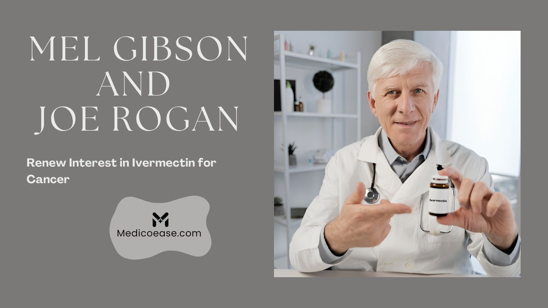Mel Gibson and Joe Rogan Renew Interest in Ivermectin for Cancer