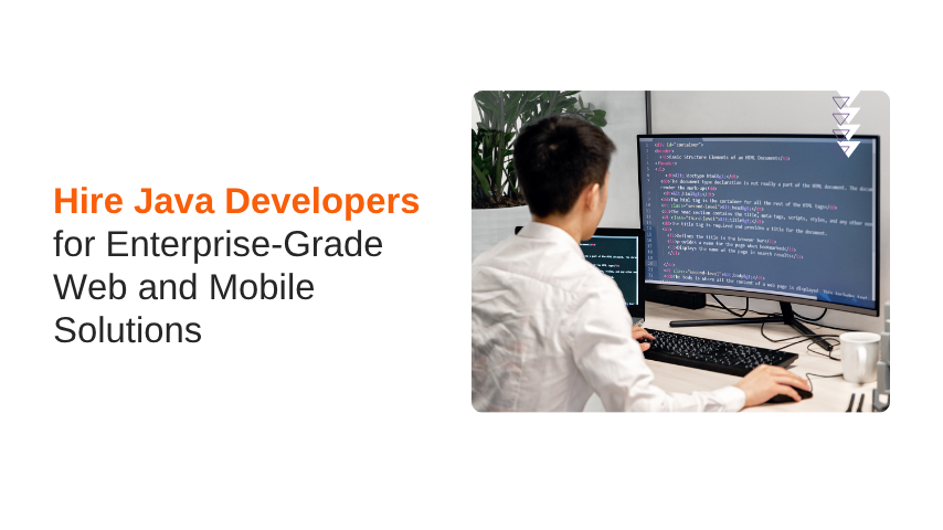 Hire Java Developers for Enterprise-Grade Web and Mobile Solutions
