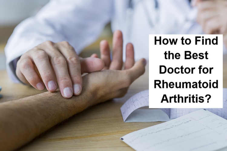How to Find the Best Doctor for Rheumatoid Arthritis