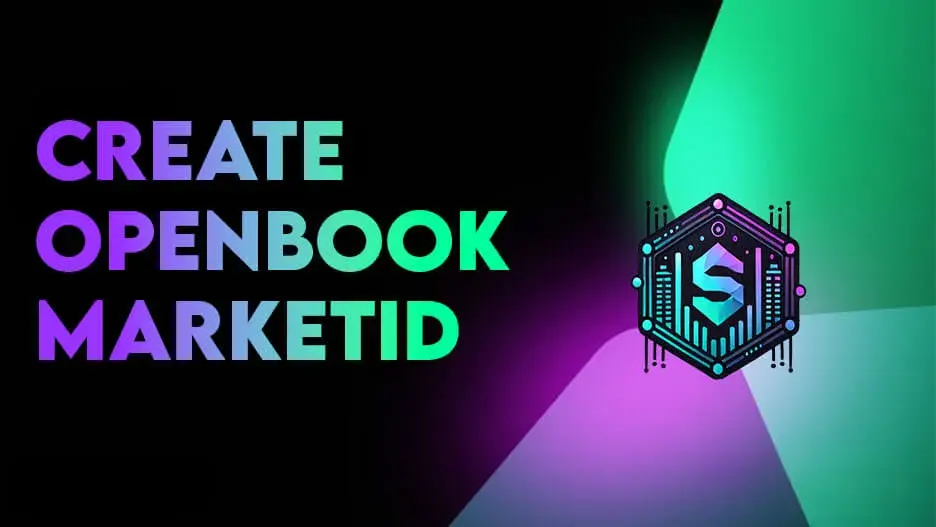 How to Create Solana OpenBook Market: Complete Guide