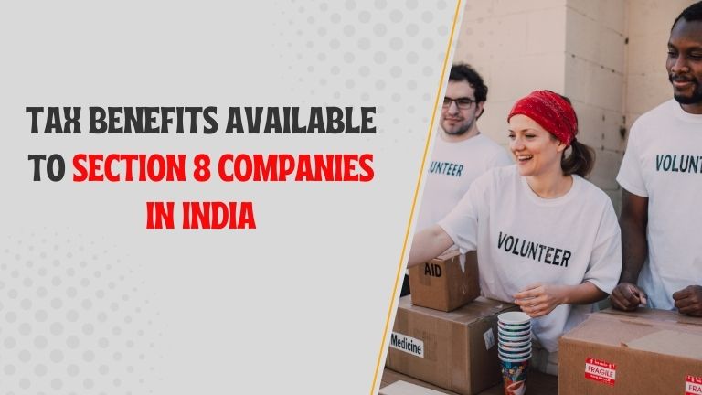 Tax Benefits Available to Section 8 Companies in India