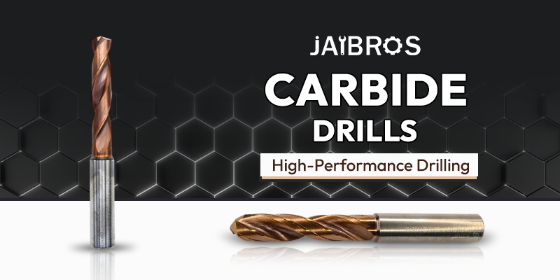 Why Carbide Drill Is Best for Hard and Abrasive Materials