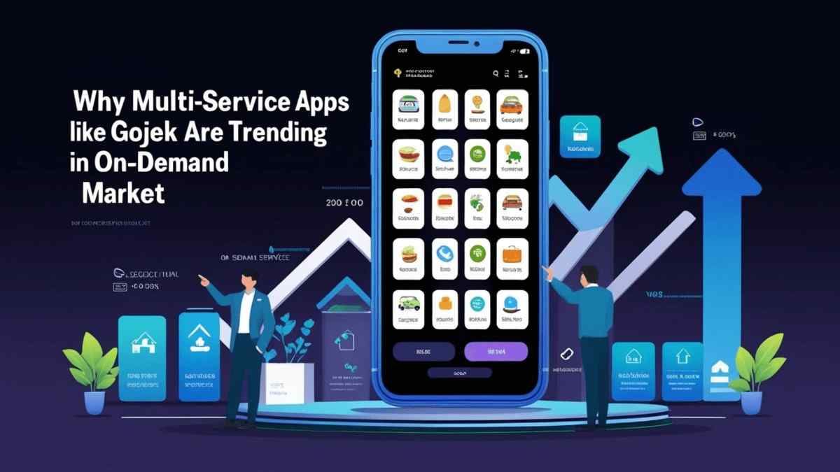 Why Multi-Service Apps Like Gojek Are Trending in On-Demand Market