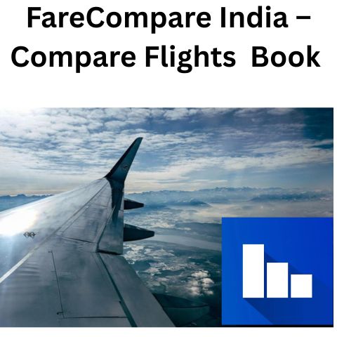 FareCompare India, Compare Flights, Book Cheap Flights India, Cheap Flights, Cheap Flights App, FareCompare, Fare Compare, Compare Flight Prices