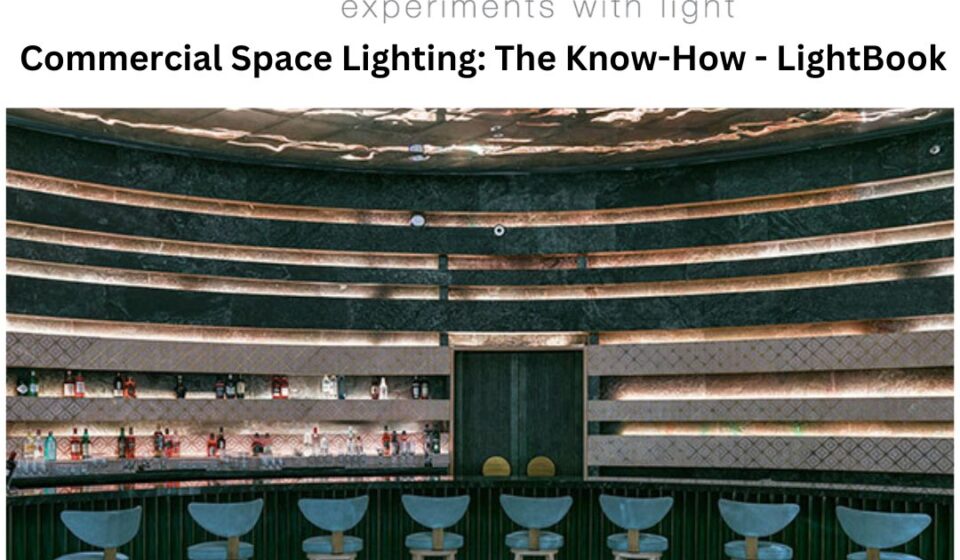 Commercial Space Lighting, lightbook, Commercial Lights,Retail Lighting Design, LED Lighting for Stores, Energy Efficient Commercial Lights, Retail Store Ambiance,Commercial Lighting Design